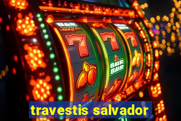 travestis salvador